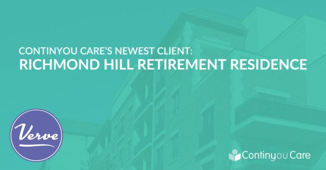 ContinYou Care’s Newest Client: Richmond Hill Retirement Residence (Verve Senior Living)